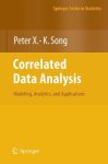 Correlated Data Analysis: Modeling Analytics And Applications Springer Series In Statistics