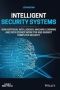 Intelligent Security Systems - How Artificial Intelligence Machine Learning And Data Science Work For And Against Computer Security   Hardcover