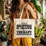 Cotton Shopping Tote Bag - Shopping Cheaper Than Therapy