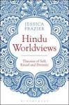 Hindu Worldviews - Theories Of Self Ritual And Reality Hardcover