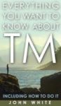 Everything You Want To Know About Tm -- Including How To Do It Hardcover