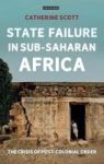 State Failure In Sub-saharan Africa - The Crisis Of Post-colonial Order Hardcover