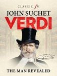 Verdi - The Man Revealed Hardcover