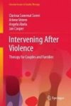Intervening After Violence - Therapy For Couples And Families Hardcover 1ST Ed. 2017