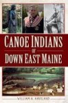 Canoe Indians Of Down East Maine