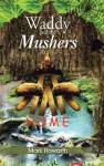Waddy And The Mushers