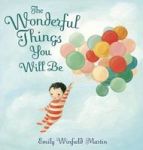 The Wonderful Things You Will Be Hardcover