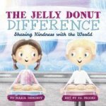 The Jelly Donut Difference - Sharing Kindness With The World Paperback