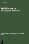 The Revival Of Classical Tongue - Eliezer Ben Yehuda And The Modern Hebrew Language Hardcover