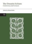 The Donatist Schism - Controversy And Contexts Hardcover
