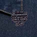 1PC Creative Letter Brooch For Men When You Speak I Am Not Responsible For My Expression Brooch For Backpack Hat Clothes Fashion