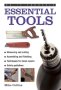 Do-it-yourself Essential Tools - A Practical Guide To Tools: How To Choose And Use Them   Hardcover