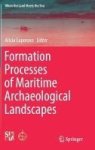Formation Processes Of Maritime Archaeological Landscapes Hardcover 1ST Ed. 2017