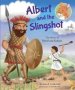 Albert And The Slingshot - The Story Of David And Goliath   Hardcover New Edition