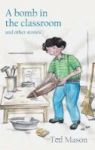 A Bomb In The Classroom - And Other Stories Hardcover