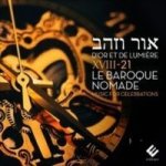XVIII-21 Le Baroque Nomade: D& 39 Or Et De Lumire Cd