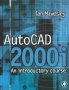 Autocad 2000I: An Introductory Course - An Introductory Course   Paperback 2000