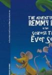 The Adventures Of Remmy Rat In The Scariest Thing Ever Seen Hardcover