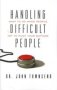 Handling Difficult People - What To Do When People Try To Push Your Buttons   Paperback