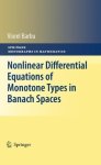 Nonlinear Differential Equations Of Monotone Types In Banach Spaces Springer Monographs In Mathematics