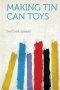 Making Tin Can Toys (paperback)