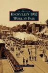 Knoxville& 39 S 1982 World& 39 S Fair Hardcover