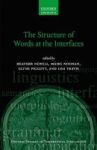 The Structure Of Words At The Interfaces Hardcover