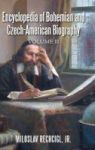 Encyclopedia Of Bohemian And Czech-american Biography - Volume II Hardcover