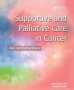 Supportive And Palliative Care In Cancer - An Introduction   Paperback 1 New Ed