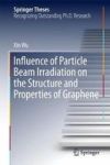 Influence Of Particle Beam Irradiation On The Structure And Properties Of Graphene Hardcover 1ST Ed. 2018