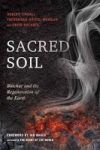 Sacred Soil - Biochar And The Regeneration Of The Earth Paperback