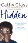 Hidden: Betrayed Exploited And Forgotten. How One Boy Overcame The Odds. Paperback