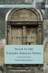 Islam In The Eastern African Novel Literatures And Cultures Of The Islamic World