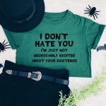 I Don’t Hate You T-Shirt