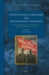 International Communism And Transnational Solidarity: Radical Networks Mass Movements And Global Politics 1919-1939 Hardcover