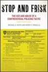 Stop And Frisk - The Use And Abuse Of A Controversial Policing Tactic Hardcover