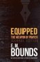 Equipped - The Weapon Of Prayer   Journal Edition     Paperback Enhanced Journal Ed.