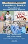 A Healthcare Solution - A Patient-centered Resource Management Perspective Hardcover