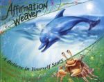 Affirmation Weaver - A Believe In Yourself Story Hardcover