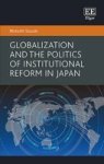 Globalization And The Politics Of Institutional Reform In Japan Hardcover