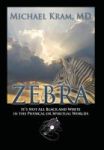 Zebra - It& 39 S Not All Black And White In The Physical Or Spiritual Worlds Hardcover