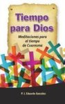 Tiempo Para Dios - Meditaciones Para El Tiempo De Cuaresma Paperback