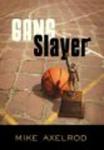 Gang Slayer Hardcover