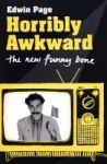 Horribly Awkward - The New Funny Bone Paperback New
