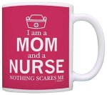 Mother's Day Gift I'm A Mom And A Nurse Nothing Scares Me Rn Nurse Gift Mom Mug Tea Cup Pink