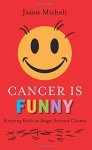 Cancer Is Funny: Keeping Faith In Stage-serious Chemo