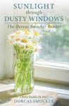 Sunlight Through Dusty Windows - The Dorcas Smucker Reader Paperback
