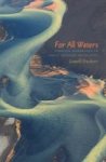 For All Waters - Finding Ourselves In Early Modern Wetscapes Paperback