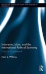 Indonesia Islam And The International Political Economy - Clash Or Cooperation? Hardcover