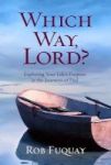 Which Way Lord? - Exploring Your Life& 39 S Purpose In The Journeys Of Paul Paperback